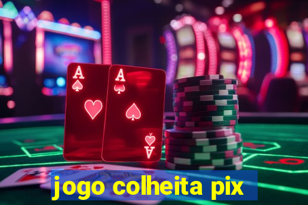 jogo colheita pix